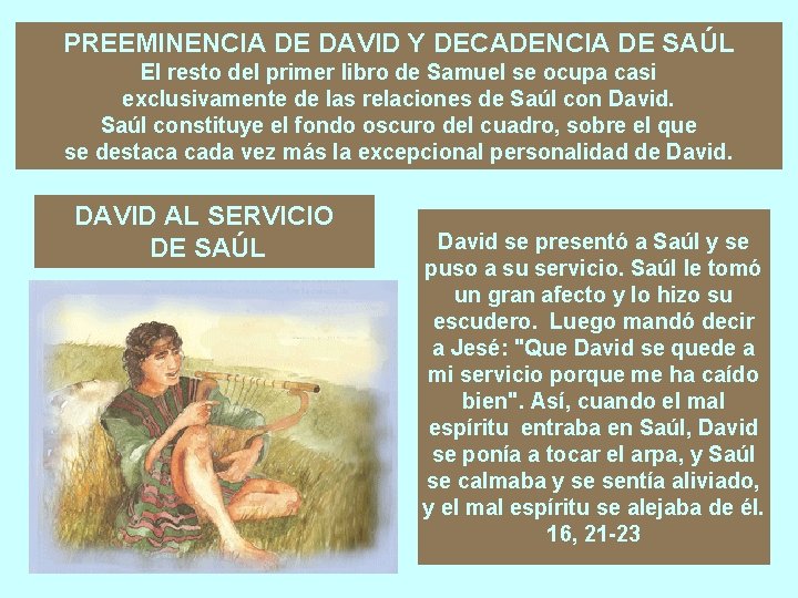 PREEMINENCIA DE DAVID Y DECADENCIA DE SAÚL El resto del primer libro de Samuel