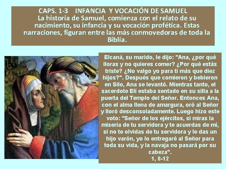 CAPS. 1 -3 INFANCIA Y VOCACIÓN DE SAMUEL La historia de Samuel, comienza con