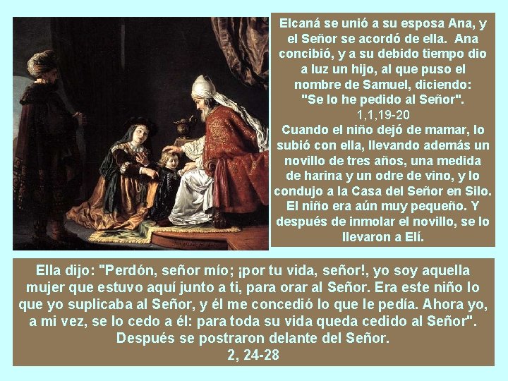 Elcaná se unió a su esposa Ana, y el Señor se acordó de ella.