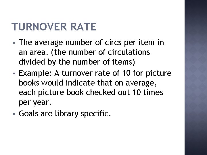 TURNOVER RATE § § § The average number of circs per item in an
