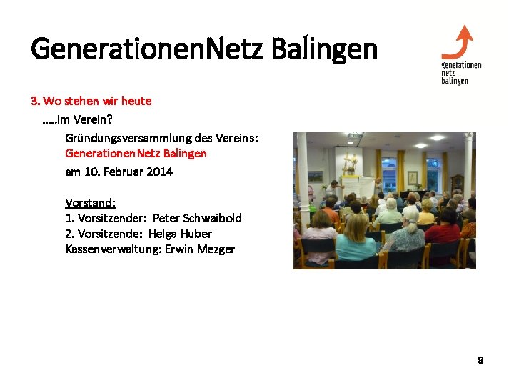 Generationen. Netz Balingen 3. Wo stehen wir heute …. . im Verein? Gründungsversammlung des