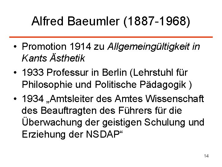 Alfred Baeumler (1887 -1968) • Promotion 1914 zu Allgemeingültigkeit in Kants Ästhetik • 1933