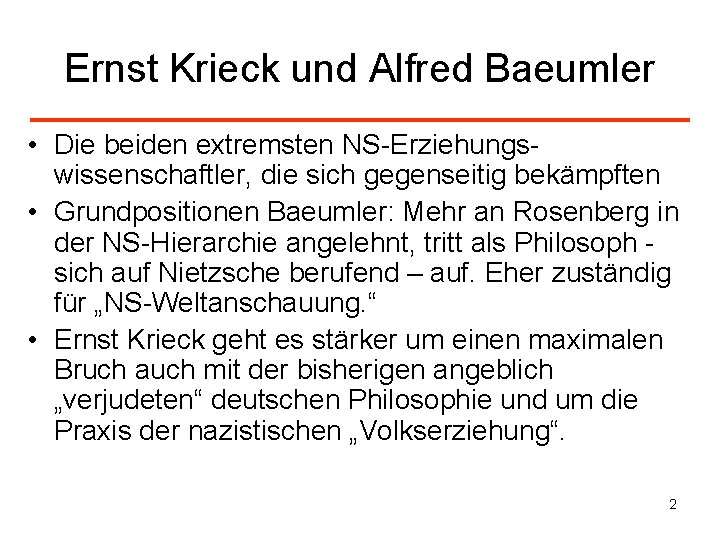 Ernst Krieck und Alfred Baeumler • Die beiden extremsten NS-Erziehungswissenschaftler, die sich gegenseitig bekämpften