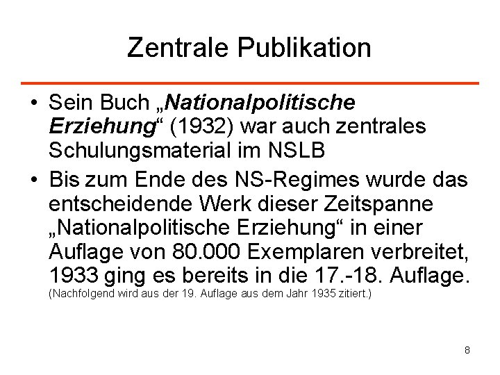 Zentrale Publikation • Sein Buch „Nationalpolitische Erziehung“ (1932) war auch zentrales Schulungsmaterial im NSLB