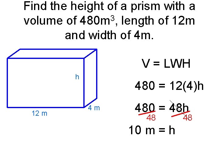Find the height of a prism with a volume of 480 m 3, length