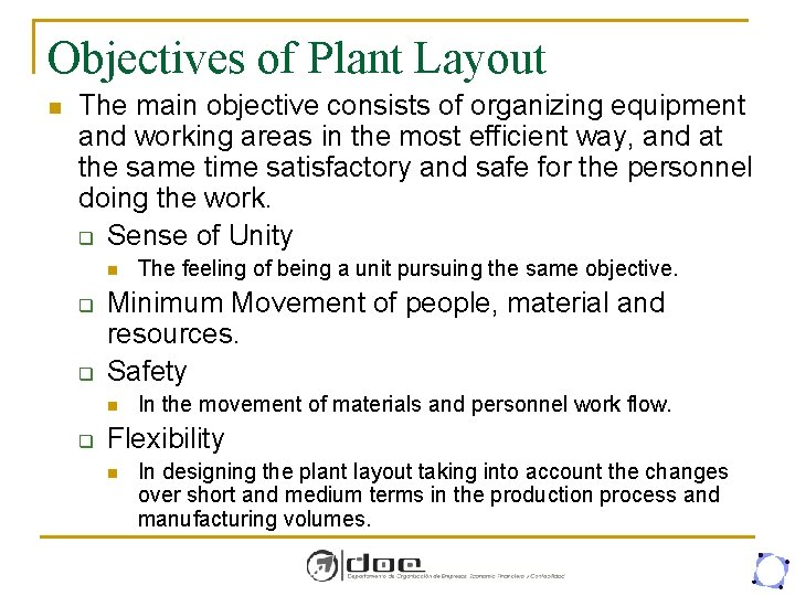 Objectives of Plant Layout n The main objective consists of organizing equipment and working