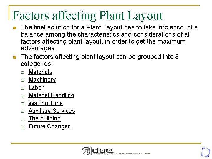 Factors affecting Plant Layout n n The final solution for a Plant Layout has