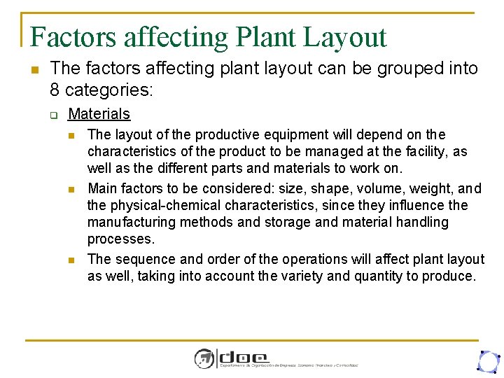 Factors affecting Plant Layout n The factors affecting plant layout can be grouped into