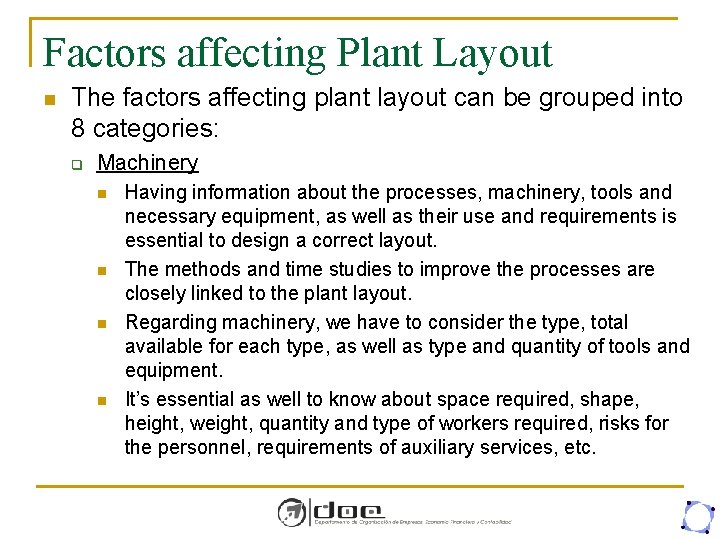 Factors affecting Plant Layout n The factors affecting plant layout can be grouped into