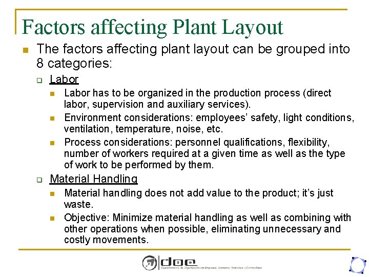 Factors affecting Plant Layout n The factors affecting plant layout can be grouped into