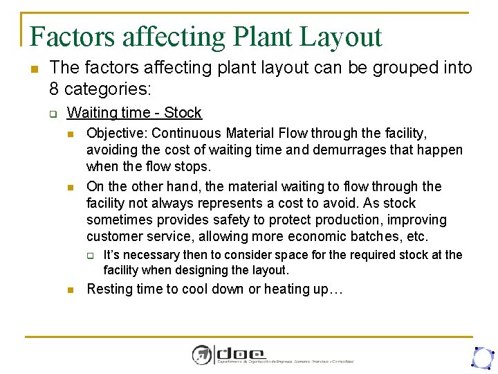 Factors affecting Plant Layout n The factors affecting plant layout can be grouped into