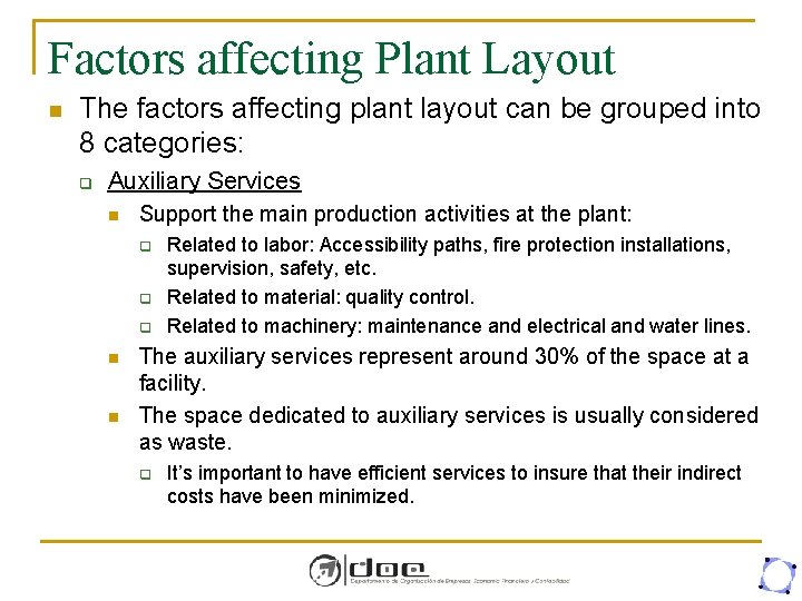 Factors affecting Plant Layout n The factors affecting plant layout can be grouped into