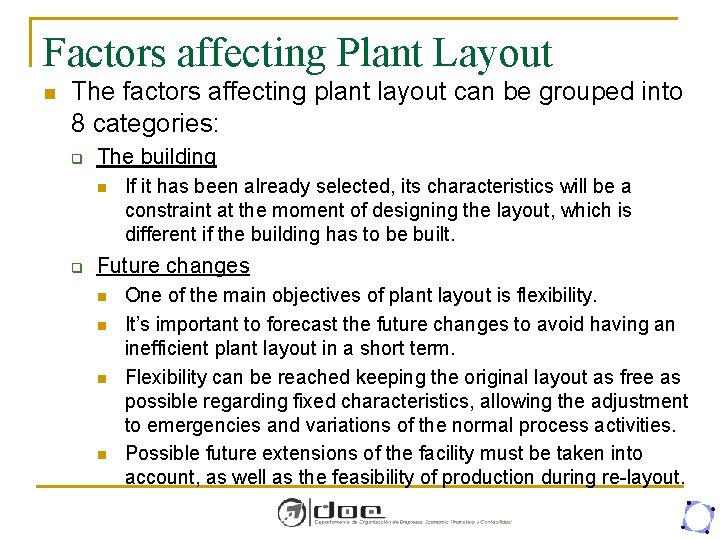 Factors affecting Plant Layout n The factors affecting plant layout can be grouped into