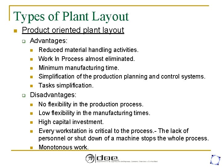 Types of Plant Layout n Product oriented plant layout q Advantages: n n n