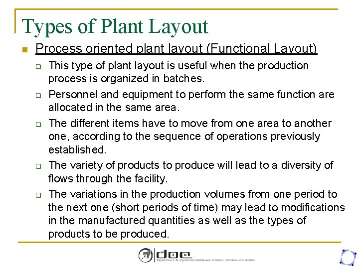 Types of Plant Layout n Process oriented plant layout (Functional Layout) q q q