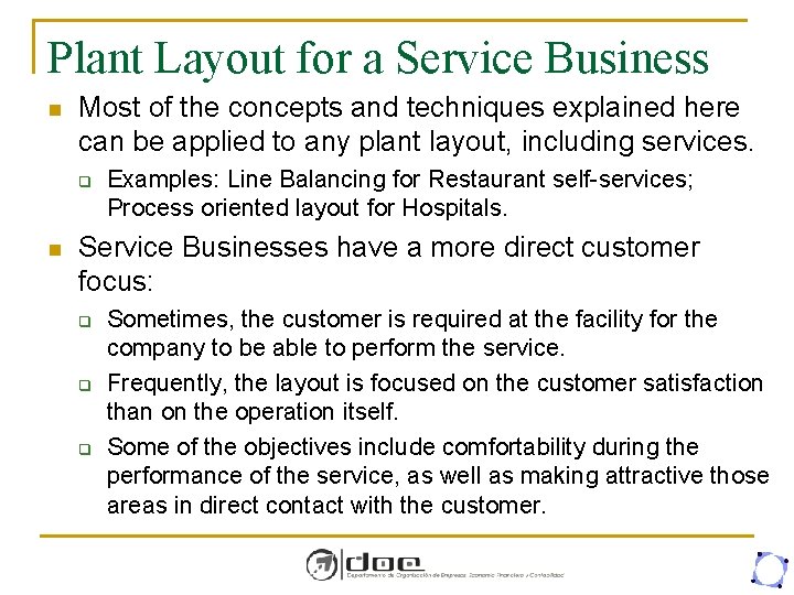 Plant Layout for a Service Business n Most of the concepts and techniques explained
