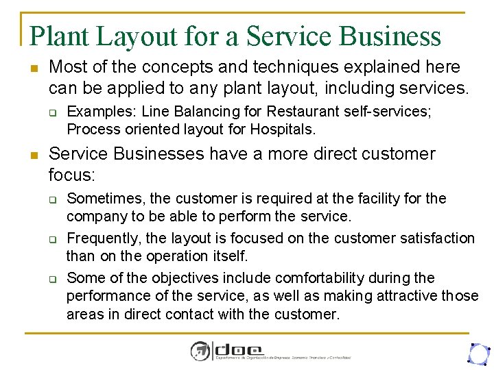 Plant Layout for a Service Business n Most of the concepts and techniques explained