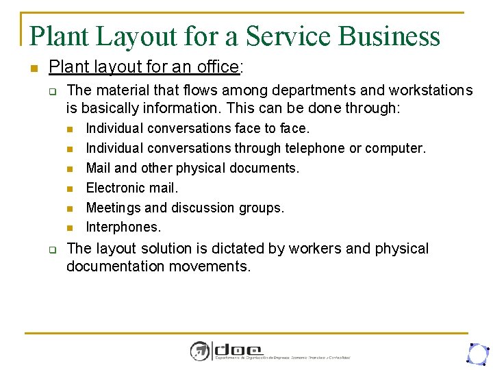 Plant Layout for a Service Business n Plant layout for an office: q The