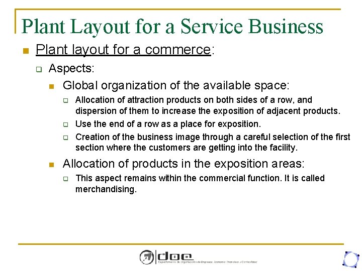 Plant Layout for a Service Business n Plant layout for a commerce: q Aspects: