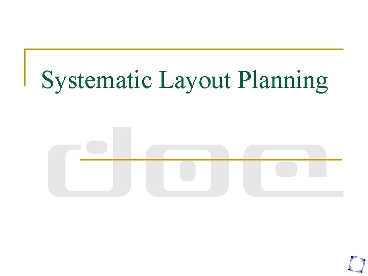 Systematic Layout Planning 