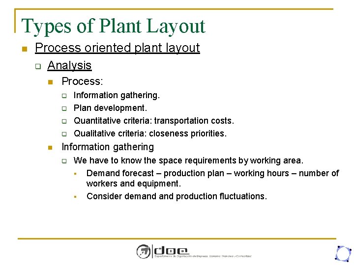 Types of Plant Layout n Process oriented plant layout q Analysis n Process: q
