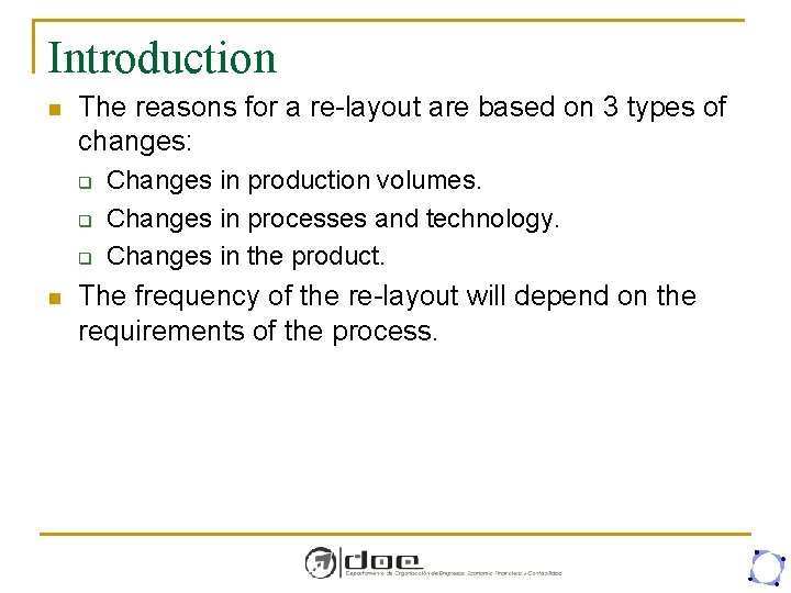 Introduction n The reasons for a re-layout are based on 3 types of changes: