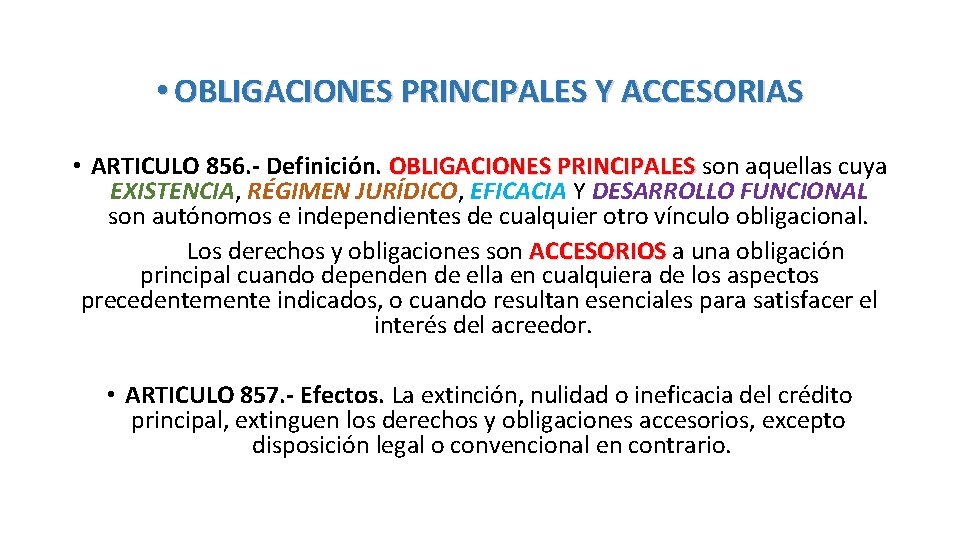  • OBLIGACIONES PRINCIPALES Y ACCESORIAS • ARTICULO 856. - Definición. OBLIGACIONES PRINCIPALES son