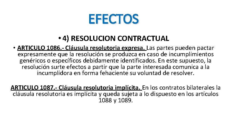 EFECTOS • 4) RESOLUCION CONTRACTUAL • ARTICULO 1086. - Cláusula resolutoria expresa. Las partes