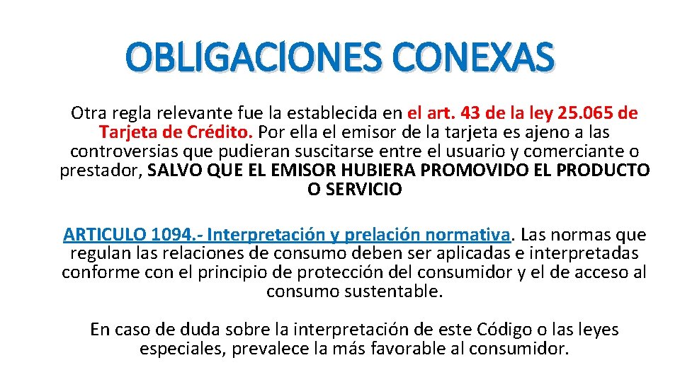 OBLIGACIONES CONEXAS Otra regla relevante fue la establecida en el art. 43 de la