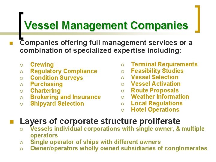 Vessel Management Companies n Companies offering full management services or a combination of specialized