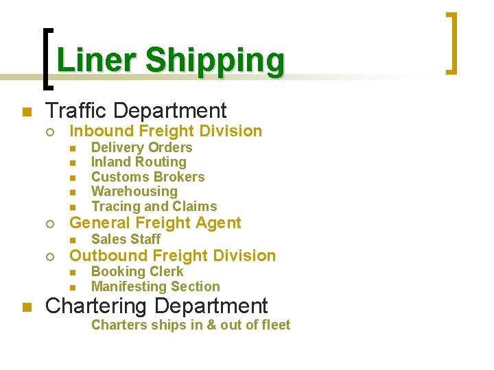 Liner Shipping n Traffic Department ¡ Inbound Freight Division n n ¡ General Freight