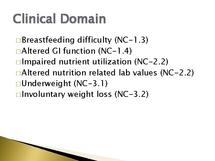 Clinical Domain � Breastfeeding difficulty (NC-1. 3) � Altered GI function (NC-1. 4) �