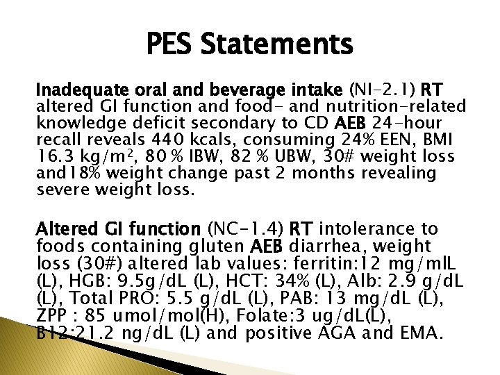 PES Statements Inadequate oral and beverage intake (NI-2. 1) RT altered GI function and