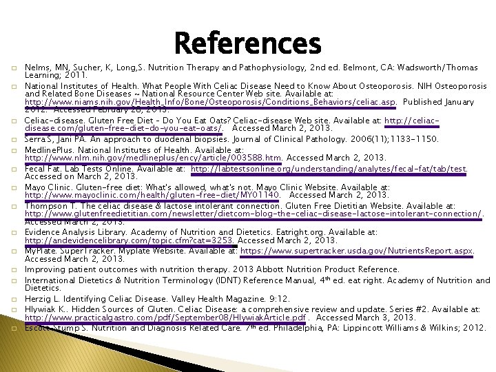 � � � � References Nelms, MN, Sucher, K, Long, S. Nutrition Therapy and