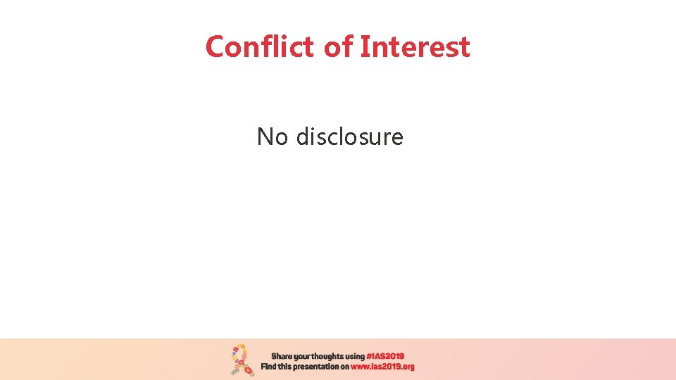 Conflict of Interest No disclosure 