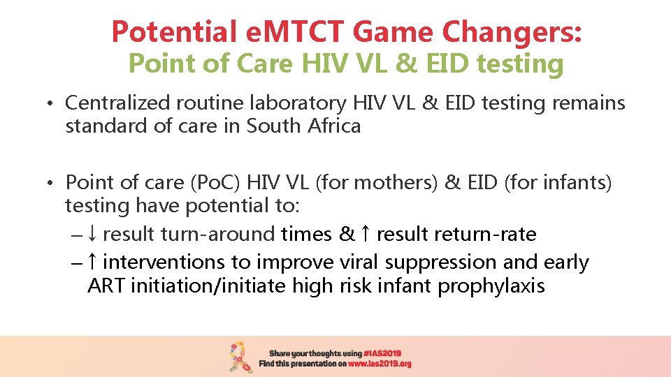 Potential e. MTCT Game Changers: Point of Care HIV VL & EID testing •