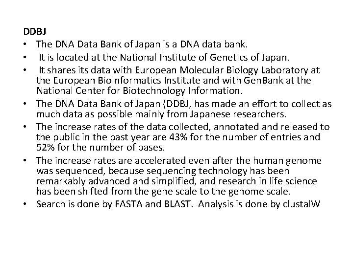 DDBJ • The DNA Data Bank of Japan is a DNA data bank. •