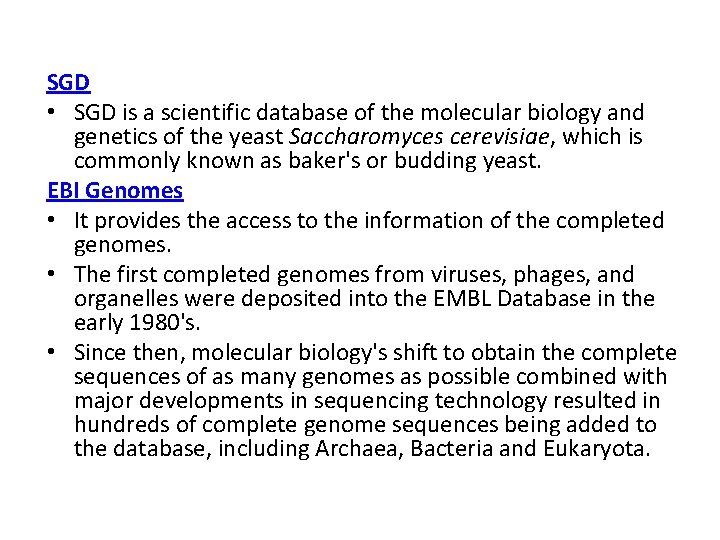 SGD • SGD is a scientific database of the molecular biology and genetics of