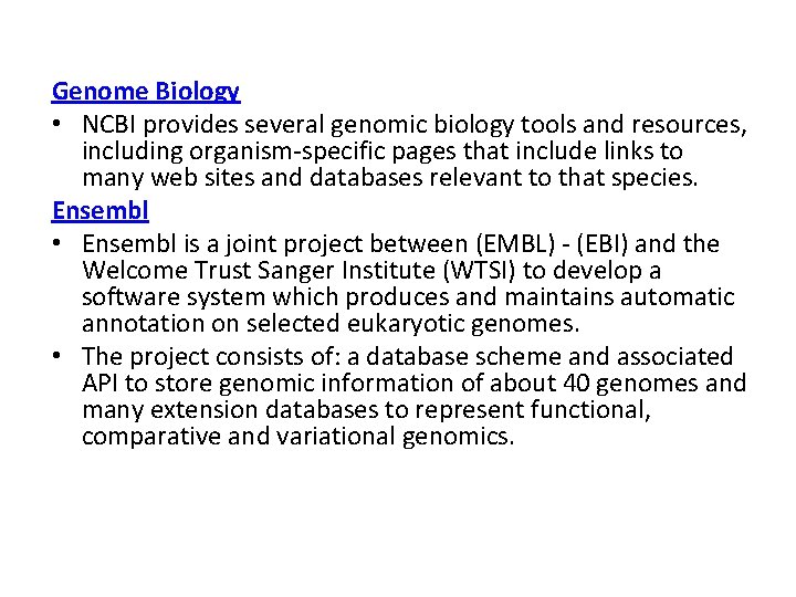 Genome Biology • NCBI provides several genomic biology tools and resources, including organism-specific pages