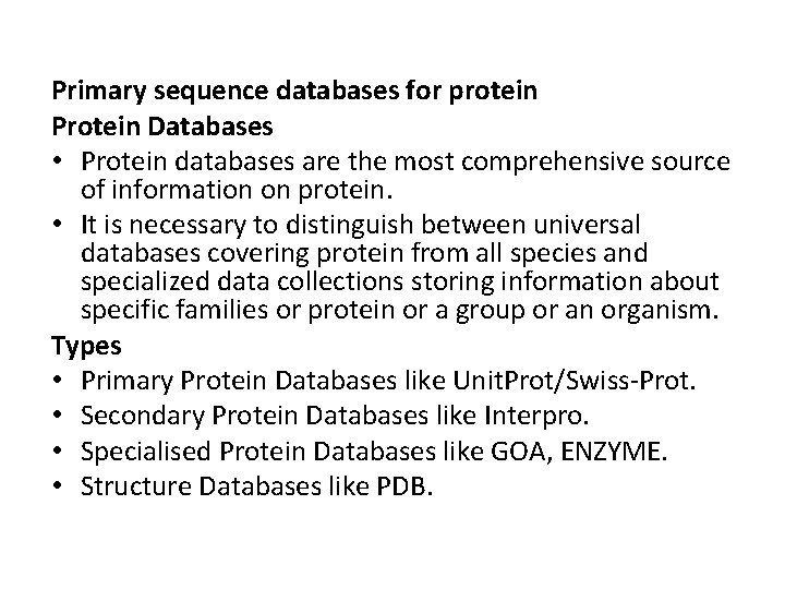Primary sequence databases for protein Protein Databases • Protein databases are the most comprehensive