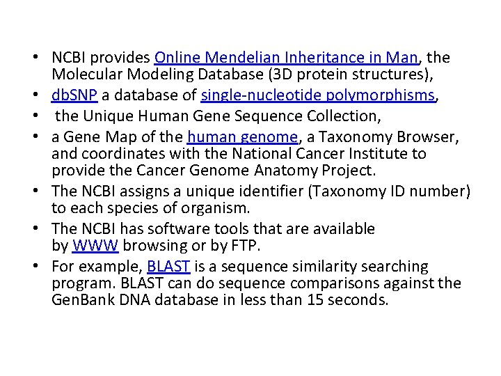  • NCBI provides Online Mendelian Inheritance in Man, the Molecular Modeling Database (3