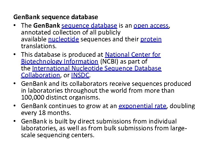 Gen. Bank sequence database • The Gen. Bank sequence database is an open access,