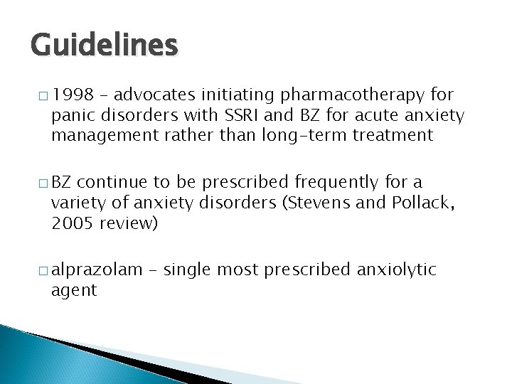 Guidelines � 1998 – advocates initiating pharmacotherapy for panic disorders with SSRI and BZ