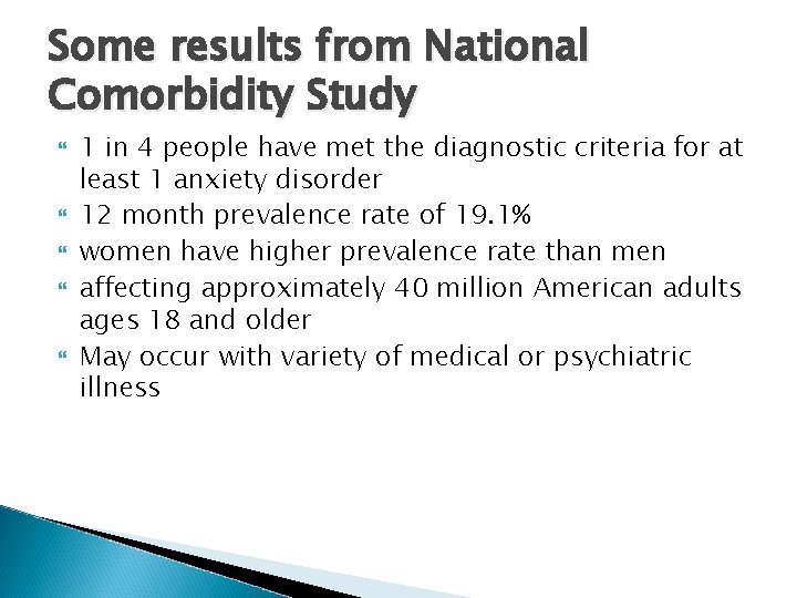 Some results from National Comorbidity Study 1 in 4 people have met the diagnostic