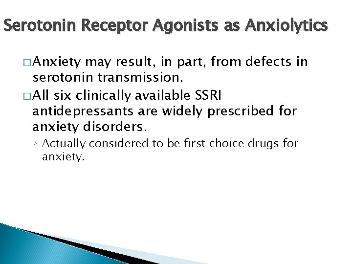 Serotonin Receptor Agonists as Anxiolytics � Anxiety may result, in part, from defects in
