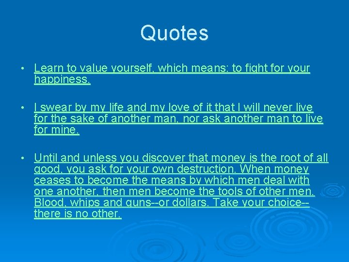 Quotes • Learn to value yourself, which means: to fight for your happiness. •