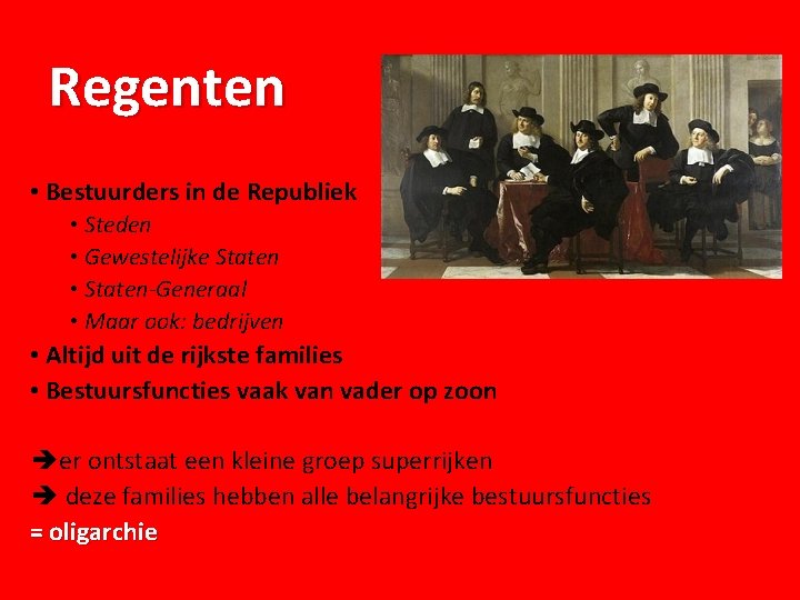 Regenten • Bestuurders in de Republiek • Steden • Gewestelijke Staten • Staten-Generaal •