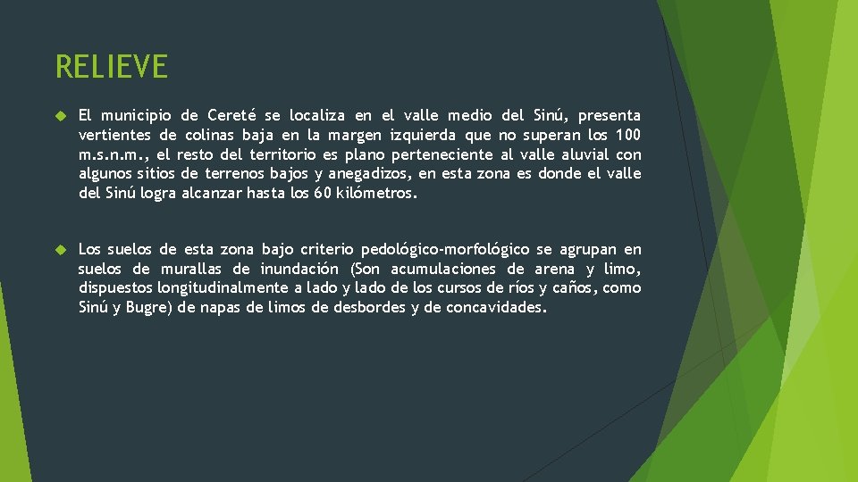 RELIEVE El municipio de Cereté se localiza en el valle medio del Sinú, presenta