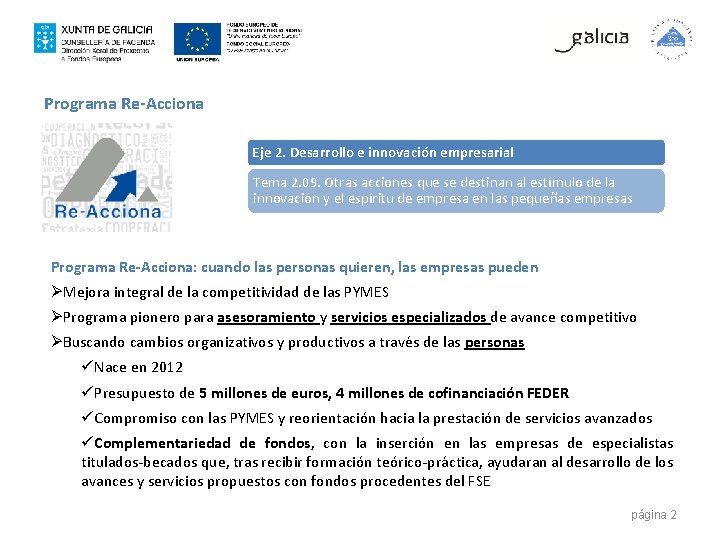 Programa Re-Acciona Eje 2. Desarrollo e innovación empresarial Tema 2. 09. Otras acciones que