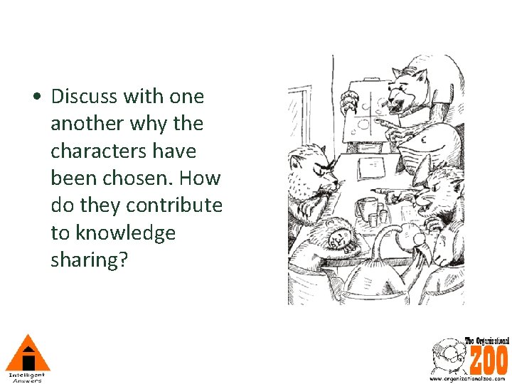  • Discuss with one another why the characters have been chosen. How do